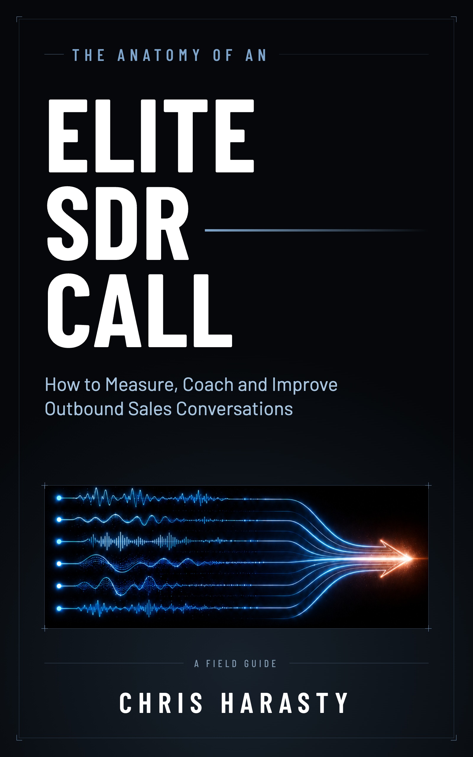 Book cover: The Anatomy of an Elite SDR Call, by Chris Harasty
